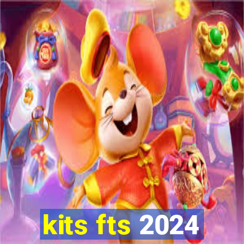 kits fts 2024